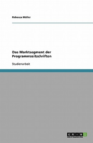 Kniha Das Marktsegment der Programmzeitschriften Rebecca Müller