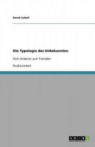 Könyv Die Typologie des Unbekannten David Liebelt
