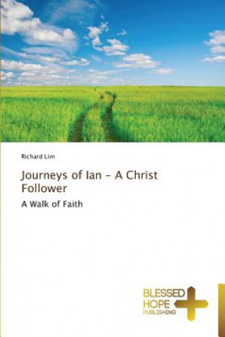 Kniha Journeys of Ian - A Christ Follower Richard Lim