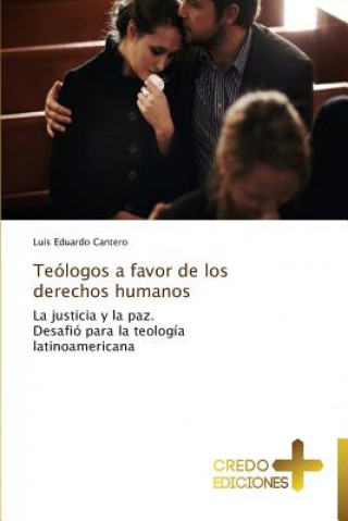 Libro Teologos a Favor de Los Derechos Humanos Luis Eduardo Cantero