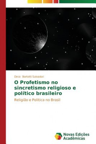 Könyv O Profetismo no sincretismo religioso e politico brasileiro Dirce Bortotti Salvadori