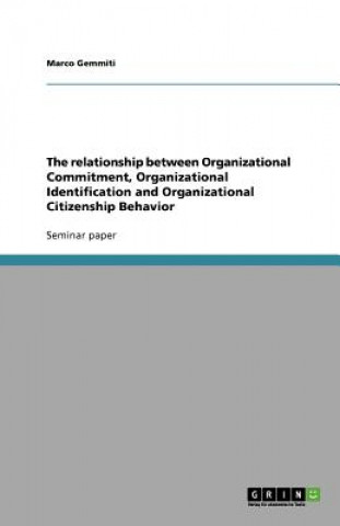 Könyv relationship between Organizational Commitment, Organizational Identification and Organizational Citizenship Behavior Marco Gemmiti
