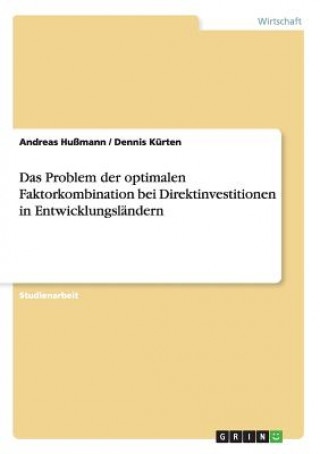 Könyv Problem der optimalen Faktorkombination bei Direktinvestitionen in Entwicklungslandern Andreas Hußmann