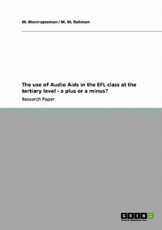 Könyv use of Audio Aids in the EFL class at the tertiary level - a plus or a minus? M. Maniruzzaman