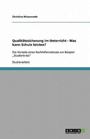 Книга Qualitatssicherung im Unterricht - Was kann Schule leisten? Christina Wiesenrode