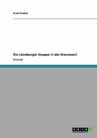 Carte Luneburger Gruppe in der Bronzezeit Ernst Probst