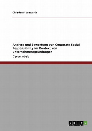 Kniha Analyse und Bewertung von Corporate Social Responsibility im Kontext von Unternehmensgrundungen Christian F. Lamparth