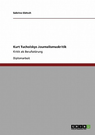 Könyv Kurt Tucholskys Journalismuskritik Sabrina Ebitsch