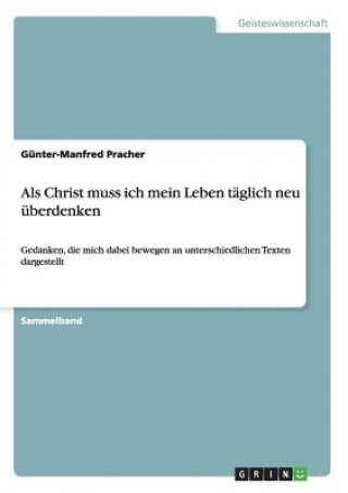 Carte Als Christ muss ich mein Leben taglich neu uberdenken Günter-Manfred Pracher