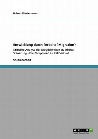 Könyv Entwicklung durch (Arbeits-)Migration? Robert Westermann