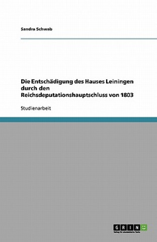 Carte Die Entschädigung des Hauses Leiningen durch den Reichsdeputationshauptschluss von 1803 Sandra Schwab