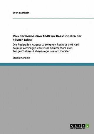 Könyv Von der Revolution 1848 zur Reaktionsara der 1850er Jahre Sven Lachhein