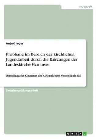 Carte Probleme im Bereich der kirchlichen Jugendarbeit durch die Kurzungen der Landeskirche Hannover Anja Gregor