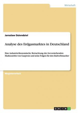 Kniha Analyse des Erdgasmarktes in Deutschland Jaroslaw Dziendziol