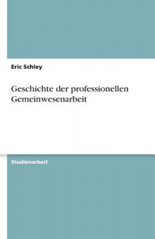 Livro Geschichte der professionellen Gemeinwesenarbeit Eric Schley