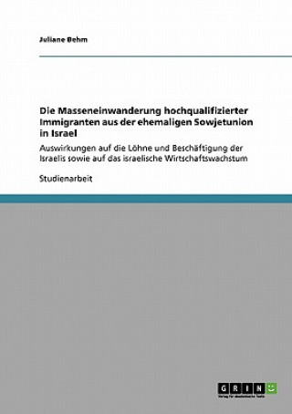 Książka Masseneinwanderung hochqualifizierter Immigranten aus der ehemaligen Sowjetunion in Israel Juliane Behm