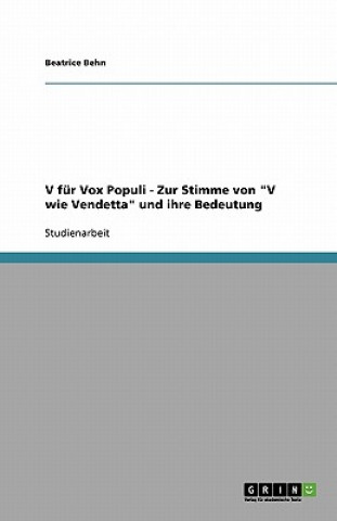Könyv V für Vox Populi - Zur Stimme von "V wie Vendetta" und ihre Bedeutung Beatrice Behn