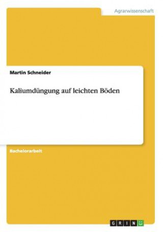 Kniha Kaliumdungung auf leichten Boeden Martin Schneider