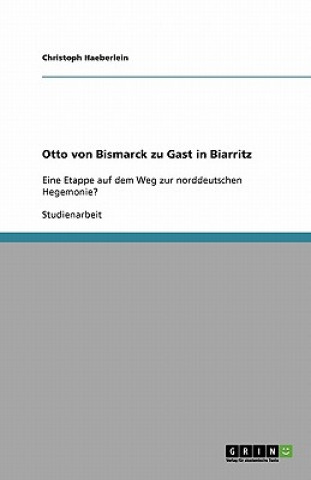 Carte Otto von Bismarck zu Gast in Biarritz Christoph Haeberlein