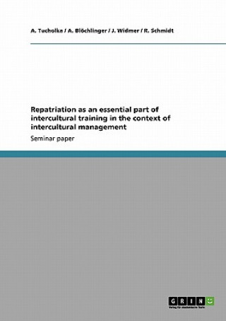 Könyv Repatriation as an essential part of intercultural training in the context of intercultural management A. Tucholka