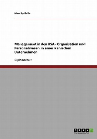 Könyv Management in den USA - Organisation und Personalwesen in amerikanischen Unternehmen Nico Spribille