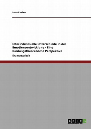 Kniha Interindividuelle Unterschiede in der Emotionsentwicklung - Eine bindungstheoretische Perspektive Lena Linden