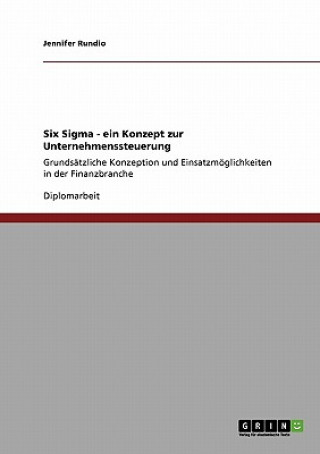 Kniha Six Sigma - ein Konzept zur Unternehmenssteuerung Jennifer Rundio