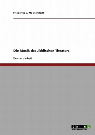Könyv Musik des Jiddischen Theaters Friederike von Moellendorff