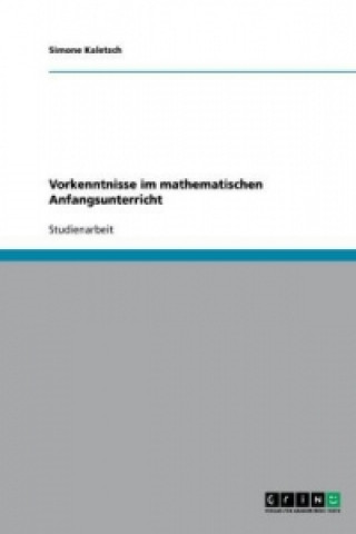 Carte Vorkenntnisse im mathematischen Anfangsunterricht Simone Kaletsch