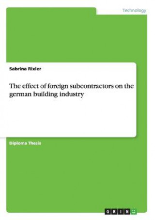 Knjiga effect of foreign subcontractors on the german building industry Stefanie Berzl