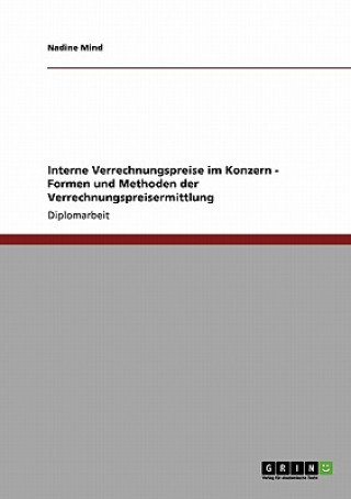 Книга Formen und Methoden des Controlling. Interne Verrechnungspreise innerhalb eines Konzerns ermitteln Nadine Mind