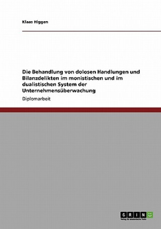 Carte Behandlung von dolosen Handlungen und Bilanzdelikten im monistischen und im dualistischen System der Unternehmensuberwachung Klaas Higgen