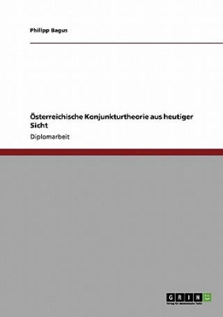 Könyv OEsterreichische Konjunkturtheorie aus heutiger Sicht Philipp Bagus