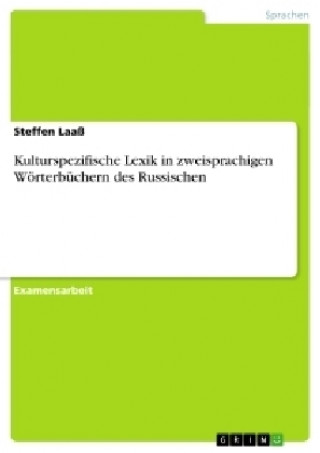 Carte Kulturspezifische Lexik in zweisprachigen Woerterbuchern des Russischen Steffen Laaß