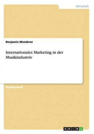 Kniha Internationales Marketing in der Musikindustrie Benjamin Mombree