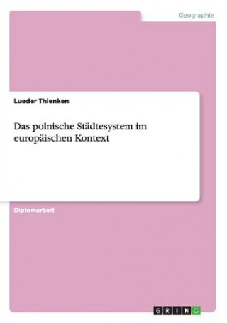Kniha polnische Stadtesystem im europaischen Kontext Lueder Thienken