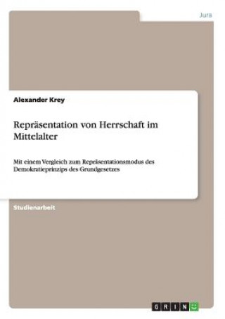Carte Reprasentation von Herrschaft im Mittelalter Alexander Krey