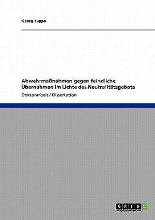 Książka Abwehrmassnahmen gegen feindliche UEbernahmen im Lichte des Neutralitatsgebots Georg Tuppa