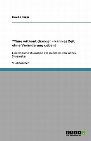 Book "Time without change" - kann es Zeit ohne Veranderung geben? Claudia Hoppe