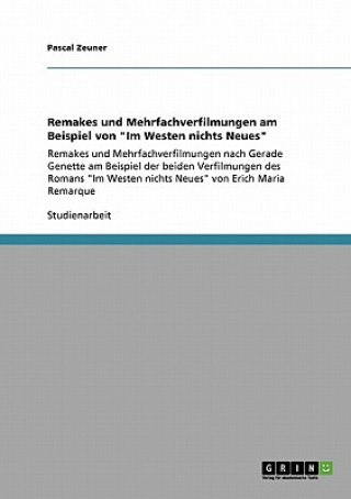 Książka Remakes und Mehrfachverfilmungen am Beispiel von Im Westen nichts Neues Pascal Zeuner