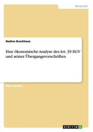 Knjiga Eine oekonomische Analyse des Art. 39 EGV und seiner UEbergangsvorschriften Nadine Buschhaus