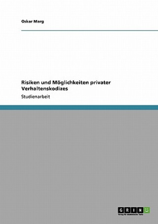 Könyv Risiken und Moeglichkeiten privater Verhaltenskodizes Oskar Marg
