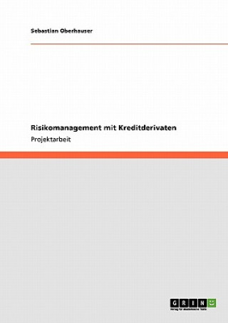 Книга Risikomanagement mit Kreditderivaten Sebastian Oberhauser