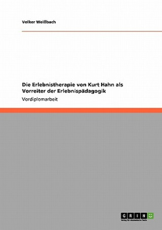 Kniha Erlebnistherapie von Kurt Hahn als Vorreiter der Erlebnispadagogik Volker Weißbach