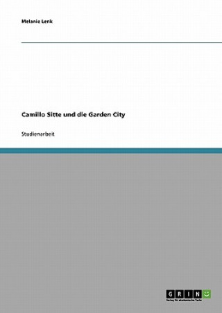 Könyv Camillo Sitte und die Garden City Melanie Lenk