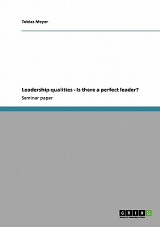 Könyv Leadership qualities - Is there a perfect leader? Tobias Meyer