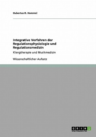 Książka Integrative Verfahren der Regulationsphysiologie und Regulationsmedizin Hubertus R. Hommel