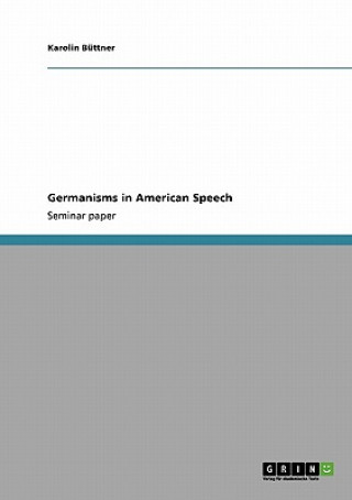 Carte Germanisms in American Speech Karolin Büttner