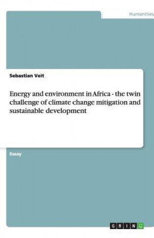 Carte Energy and environment in Africa - the twin challenge of climate change mitigation and sustainable development Sebastian Veit