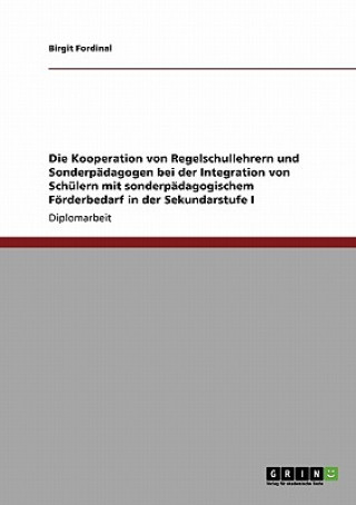 Книга Kooperation von Regelschullehrern und Sonderpadagogen bei der Integration von Schulern mit sonderpadagogischem Foerderbedarf in der Sekundarstufe I Birgit Fordinal